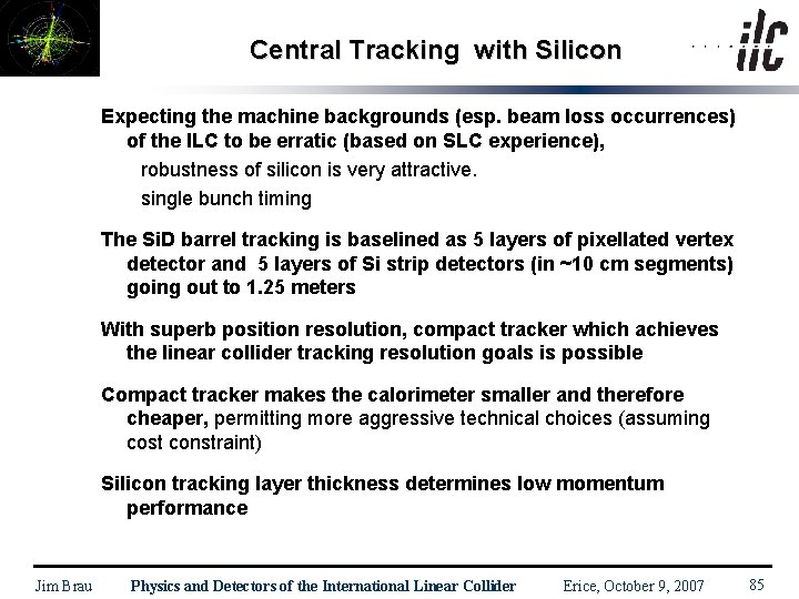 Central Tracking with Silicon Expecting the machine backgrounds (esp. beam loss occurrences) of the