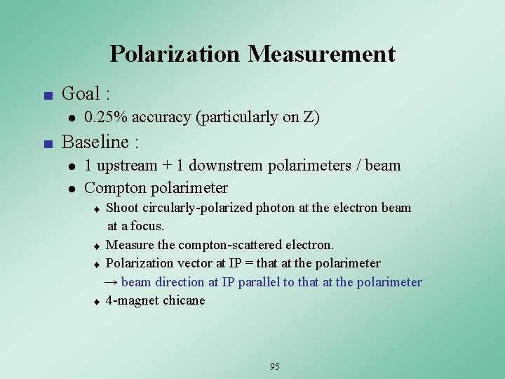 Polarization Measurement ■ Goal : l ■ 0. 25% accuracy (particularly on Z) Baseline
