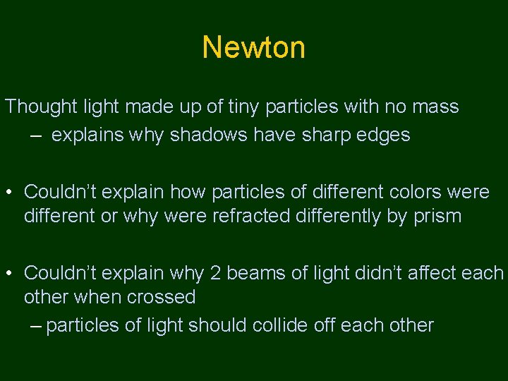 Newton Thought light made up of tiny particles with no mass – explains why