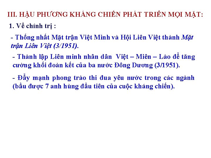 III. HẬU PHƯƠNG KHÁNG CHIẾN PHÁT TRIỂN MỌI MẶT: 1. Về chính trị :
