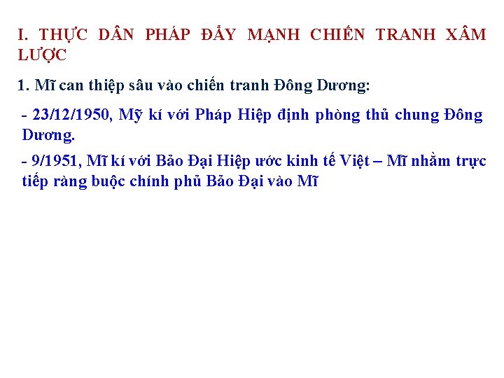 I. THỰC D N PHÁP ĐẨY MẠNH CHIẾN TRANH X M LƯỢC 1. Mĩ