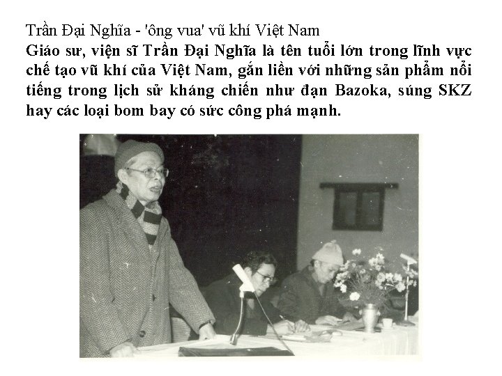 Trần Đại Nghĩa - 'ông vua' vũ khí Việt Nam Giáo sư, viện sĩ