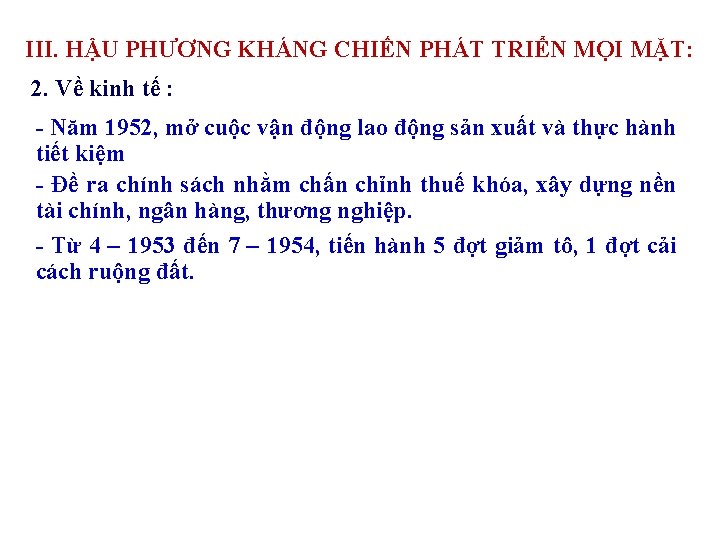 III. HẬU PHƯƠNG KHÁNG CHIẾN PHÁT TRIỂN MỌI MẶT: 2. Về kinh tế :