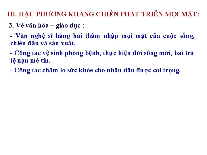 III. HẬU PHƯƠNG KHÁNG CHIẾN PHÁT TRIỂN MỌI MẶT: 3. Về văn hóa –