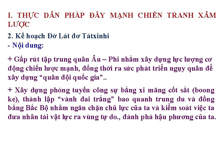 I. THỰC D N PHÁP ĐẨY MẠNH CHIẾN TRANH X M LƯỢC 2. Kế
