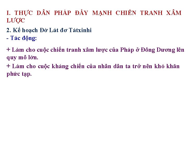 I. THỰC D N PHÁP ĐẨY MẠNH CHIẾN TRANH X M LƯỢC 2. Kế