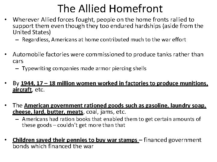 The Allied Homefront • Wherever Allied forces fought, people on the home fronts rallied