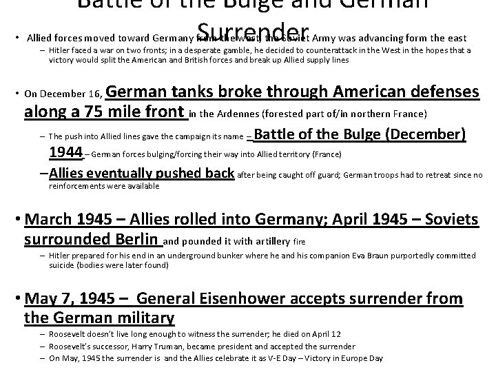 Battle of the Bulge and German Surrender • Allied forces moved toward Germany from