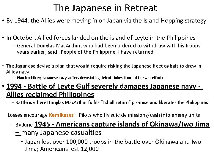 The Japanese in Retreat • By 1944, the Allies were moving in on Japan