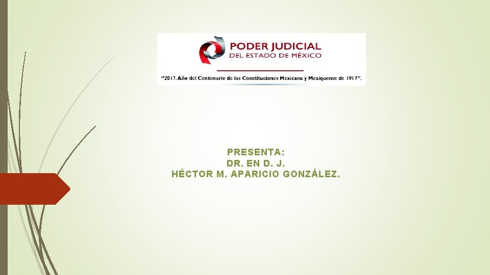 PRESENTA: DR. EN D. J. HÉCTOR M. APARICIO GONZÁLEZ. 