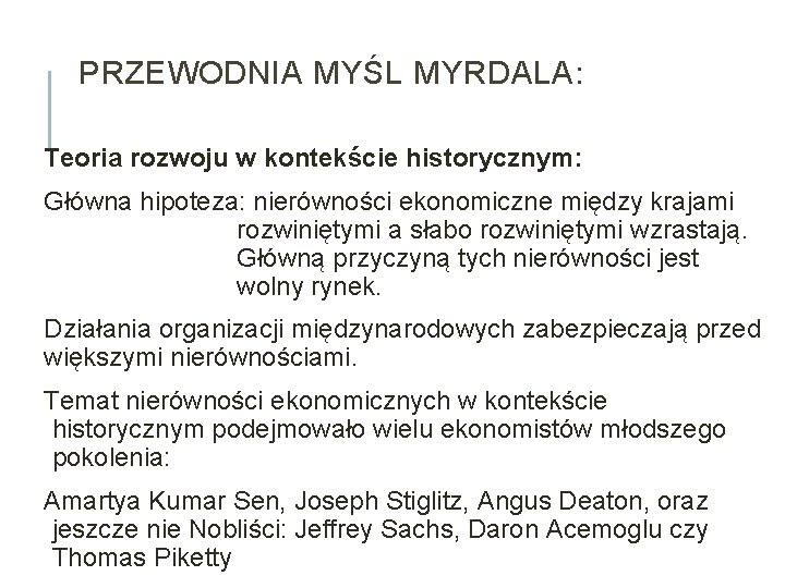 PRZEWODNIA MYŚL MYRDALA: Teoria rozwoju w kontekście historycznym: Główna hipoteza: nierówności ekonomiczne między krajami