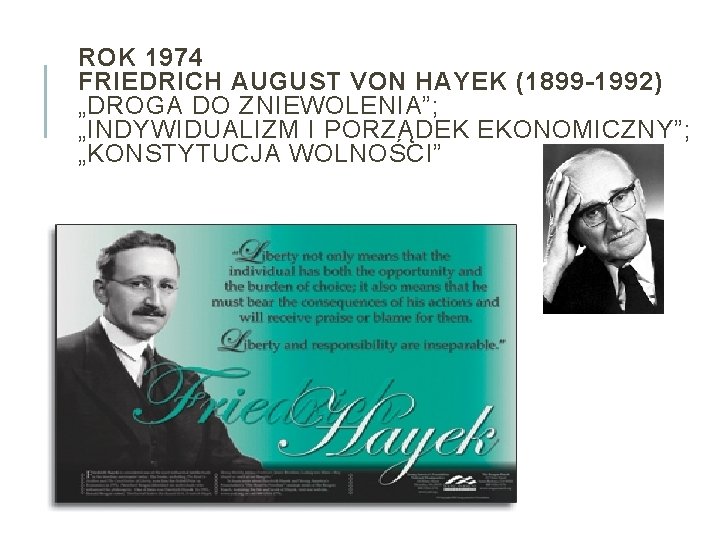 ROK 1974 FRIEDRICH AUGUST VON HAYEK (1899 -1992) „DROGA DO ZNIEWOLENIA”; „INDYWIDUALIZM I PORZĄDEK