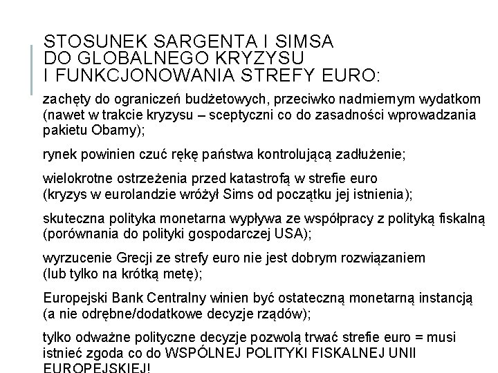 STOSUNEK SARGENTA I SIMSA DO GLOBALNEGO KRYZYSU I FUNKCJONOWANIA STREFY EURO: zachęty do ograniczeń