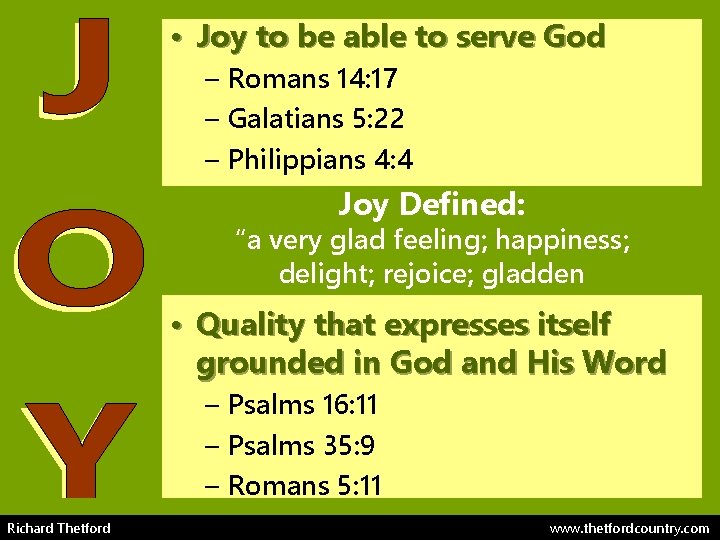  • Joy to be able to serve God – Romans 14: 17 –