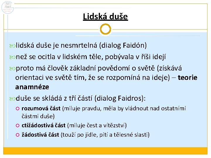 Lidská duše lidská duše je nesmrtelná (dialog Faidón) než se ocitla v lidském těle,