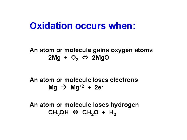 Oxidation occurs when: An atom or molecule gains oxygen atoms 2 Mg + O