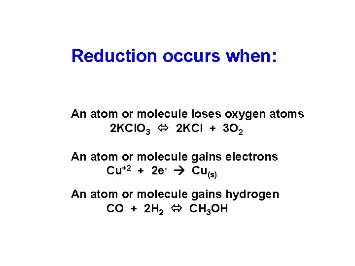 Reduction occurs when: An atom or molecule loses oxygen atoms 2 KCl. O 3