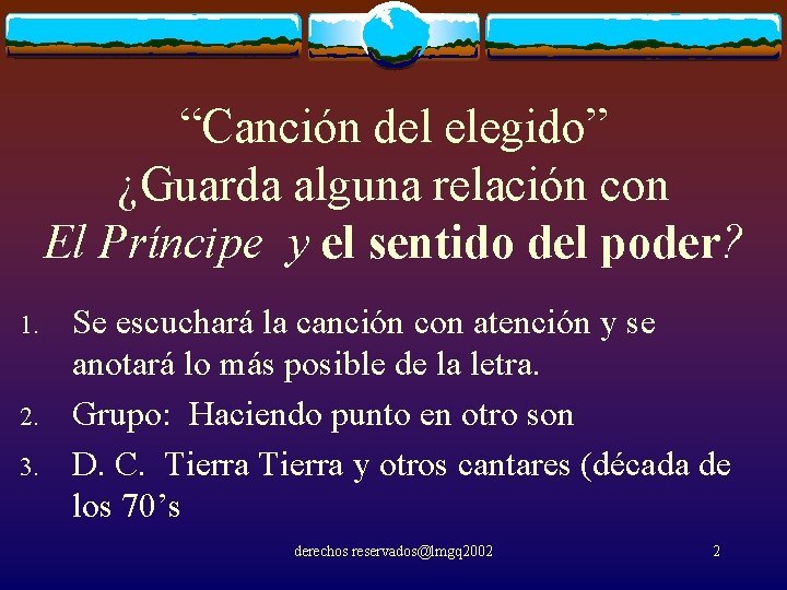 “Canción del elegido” ¿Guarda alguna relación con El Príncipe y el sentido del poder?