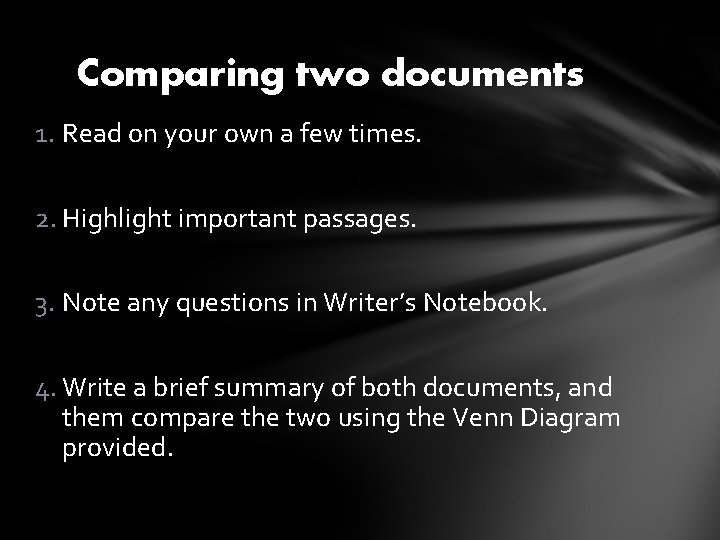Comparing two documents 1. Read on your own a few times. 2. Highlight important