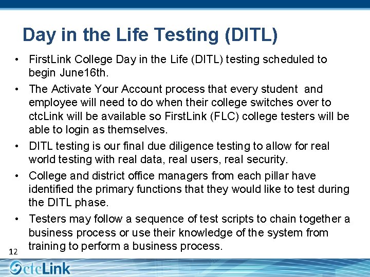 Day in the Life Testing (DITL) • First. Link College Day in the Life