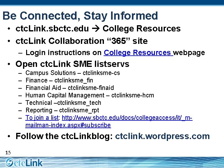 Be Connected, Stay Informed • ctc. Link. sbctc. edu College Resources • ctc. Link