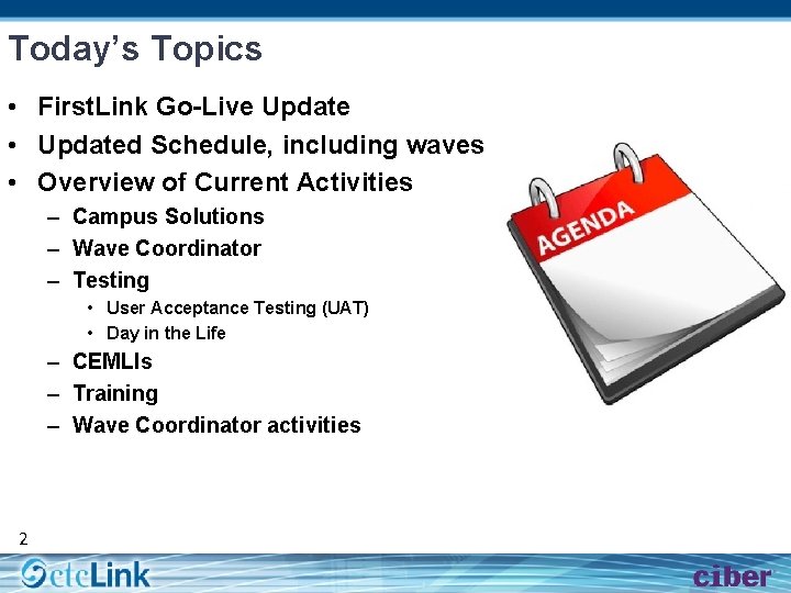 Today’s Topics • First. Link Go-Live Update • Updated Schedule, including waves • Overview