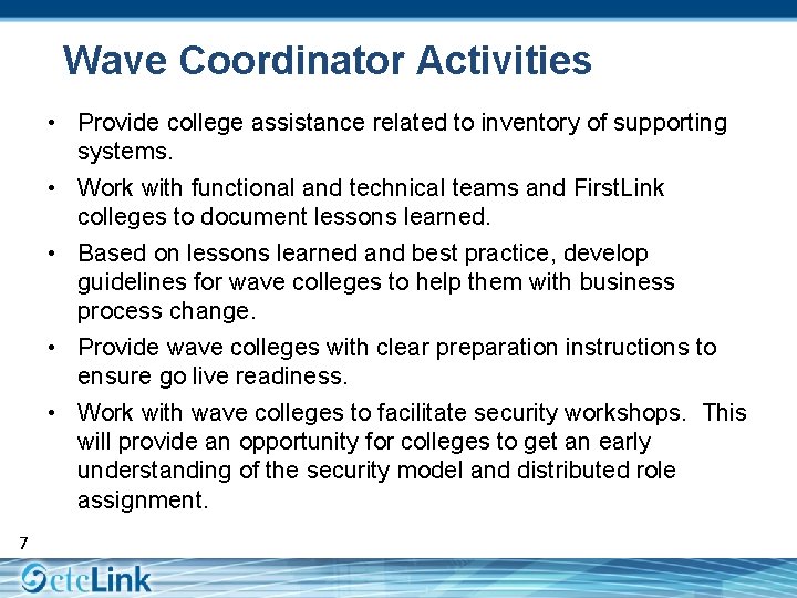 Wave Coordinator Activities • Provide college assistance related to inventory of supporting systems. •