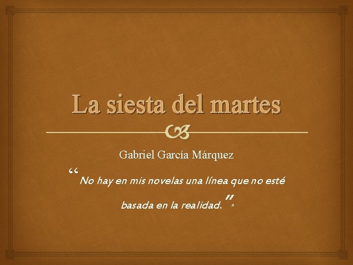 La siesta del martes Gabriel García Márquez “No hay en mis novelas una línea