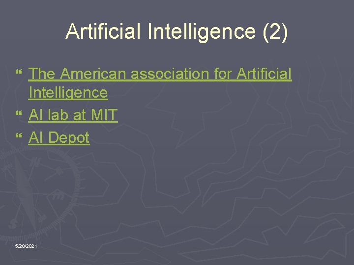 Artificial Intelligence (2) The American association for Artificial Intelligence } AI lab at MIT