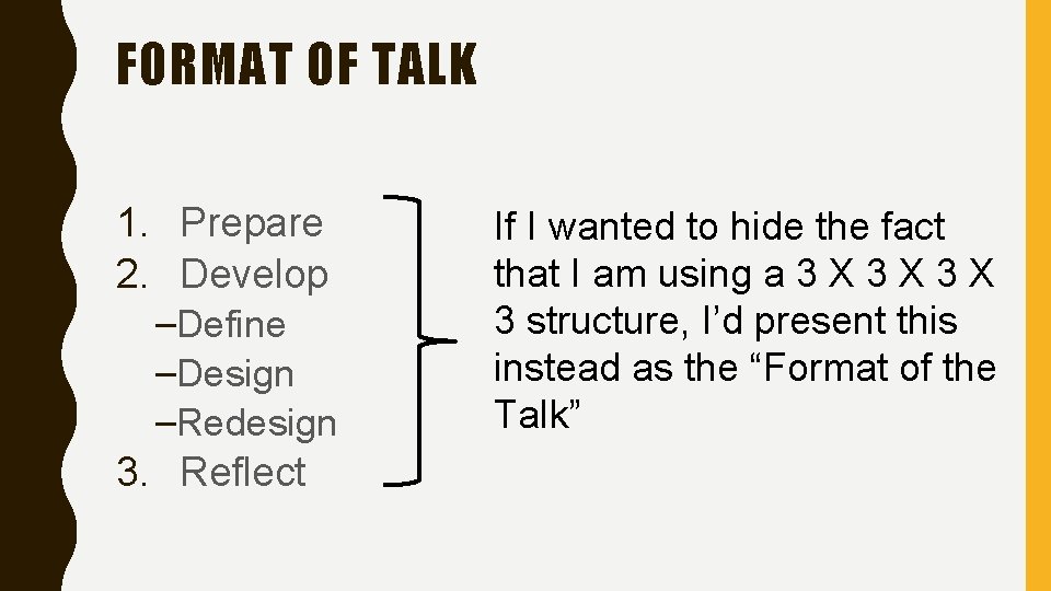 FORMAT OF TALK 1. Prepare 2. Develop –Define –Design –Redesign 3. Reflect If I