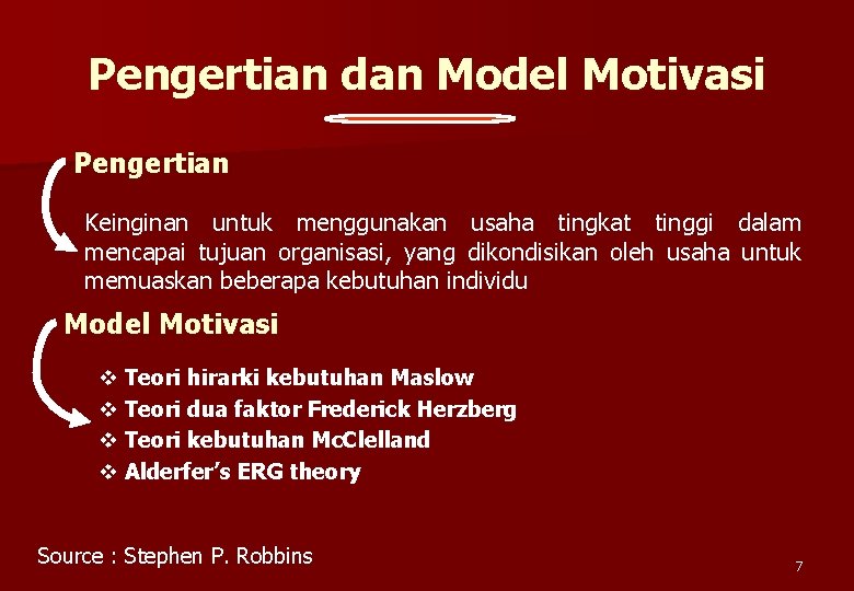 Pengertian dan Model Motivasi Pengertian Keinginan untuk menggunakan usaha tingkat tinggi dalam mencapai tujuan