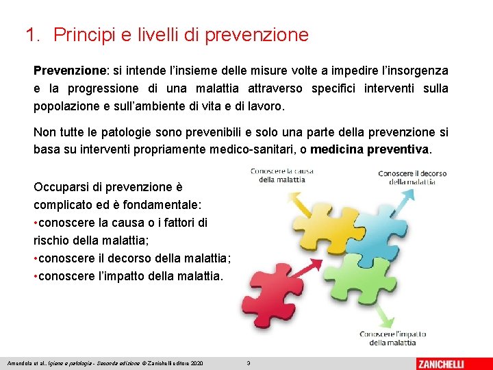 1. Principi e livelli di prevenzione Prevenzione: si intende l’insieme delle misure volte a