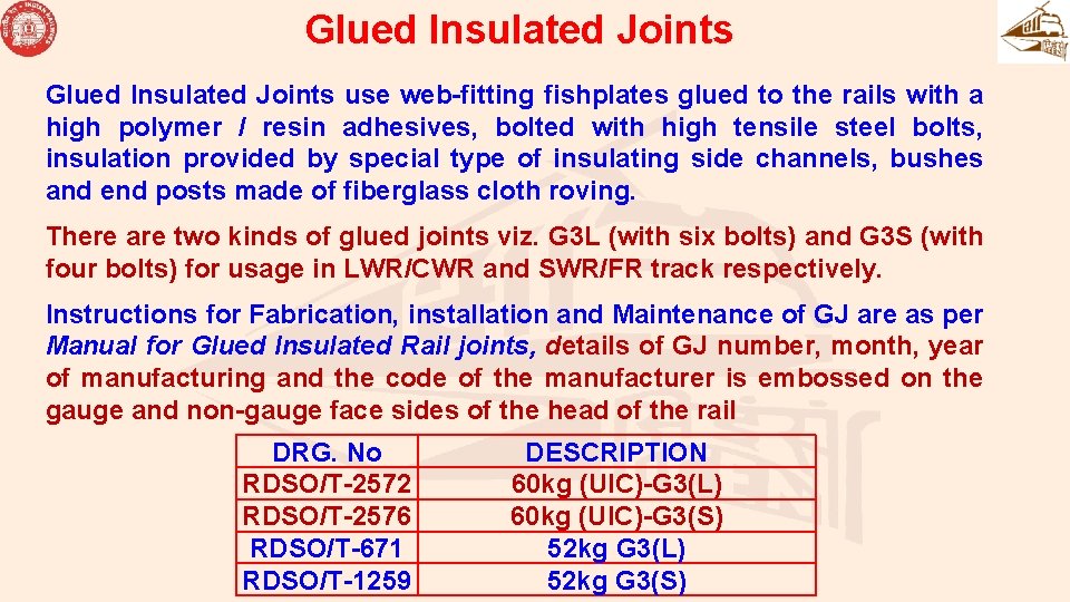 Glued Insulated Joints use web-fitting fishplates glued to the rails with a high polymer