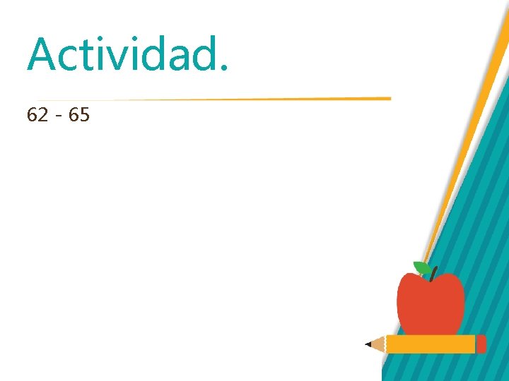 Actividad. 62 - 65 