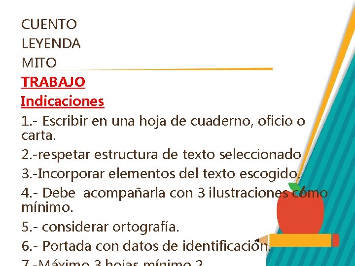 CUENTO LEYENDA MITO TRABAJO Indicaciones 1. - Escribir en una hoja de cuaderno, oficio