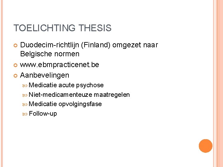 TOELICHTING THESIS Duodecim-richtlijn (Finland) omgezet naar Belgische normen www. ebmpracticenet. be Aanbevelingen Medicatie acute TOELICHTING THESIS Duodecim-richtlijn (Finland) omgezet naar Belgische normen www. ebmpracticenet. be Aanbevelingen Medicatie acute