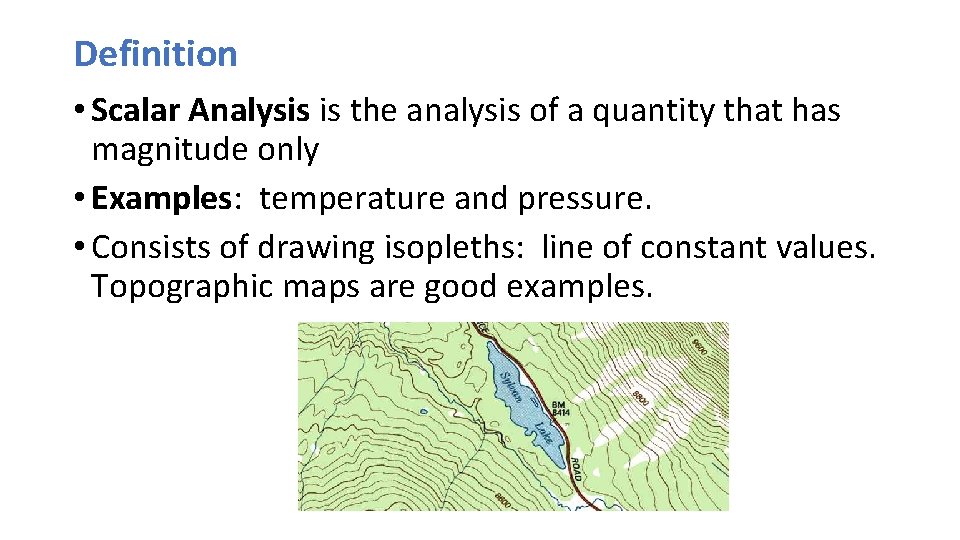 Definition • Scalar Analysis is the analysis of a quantity that has magnitude only