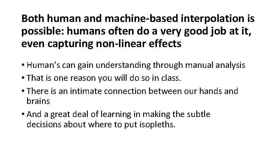 Both human and machine-based interpolation is possible: humans often do a very good job