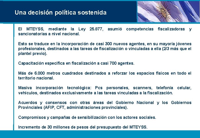 Una decisión política sostenida El MTEYSS, mediante la Ley sancionatorias a nivel nacional. 25.