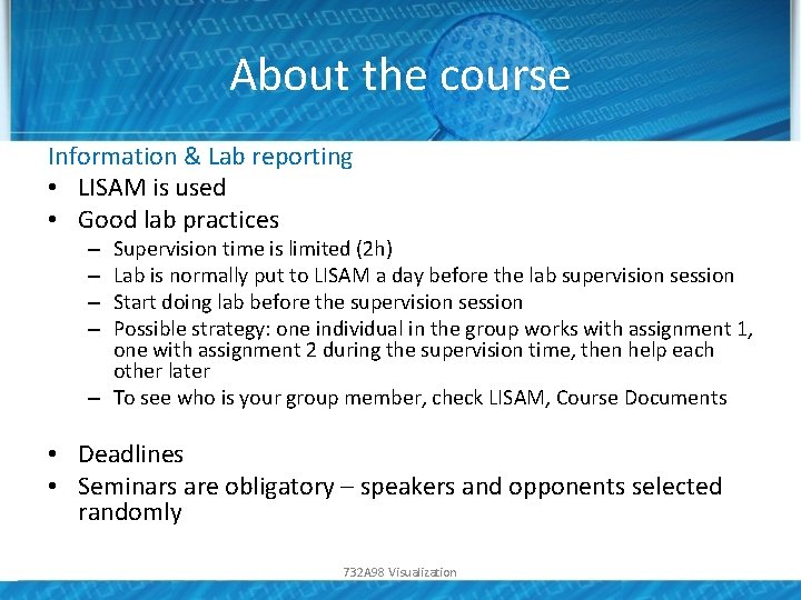 About the course Information & Lab reporting • LISAM is used • Good lab