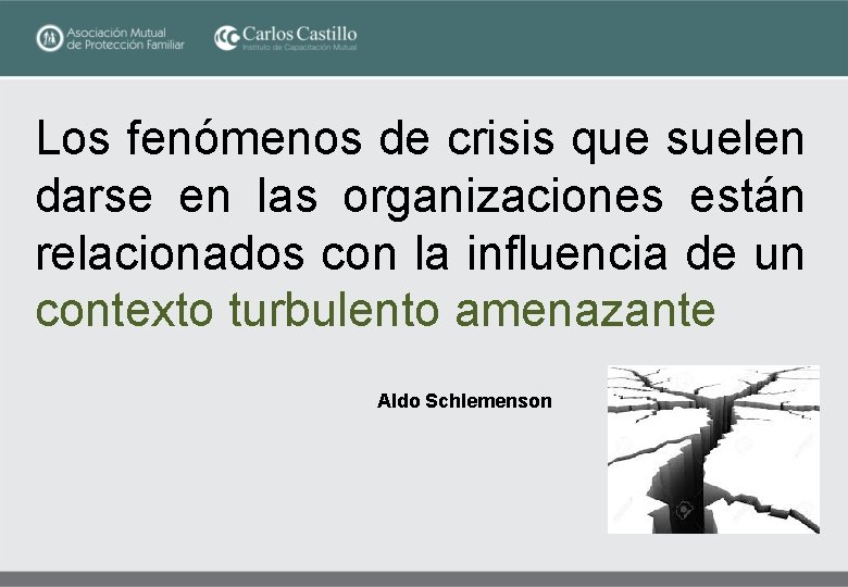 Los fenómenos de crisis que suelen darse en las organizaciones están relacionados con la