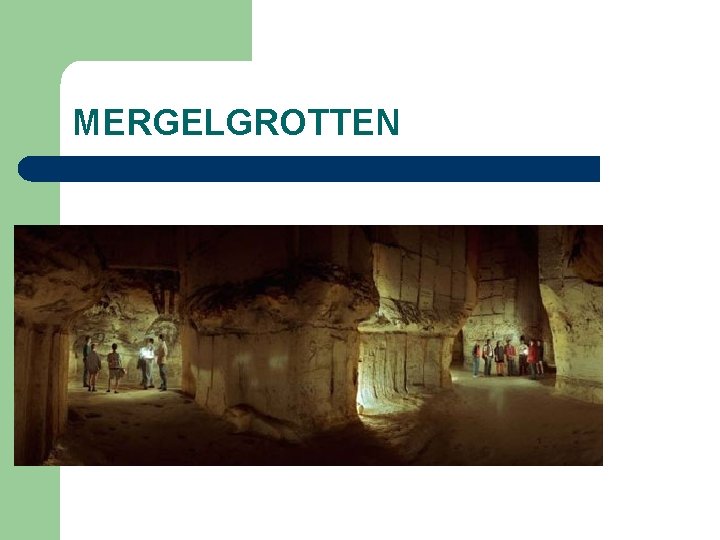 MERGELGROTTEN 