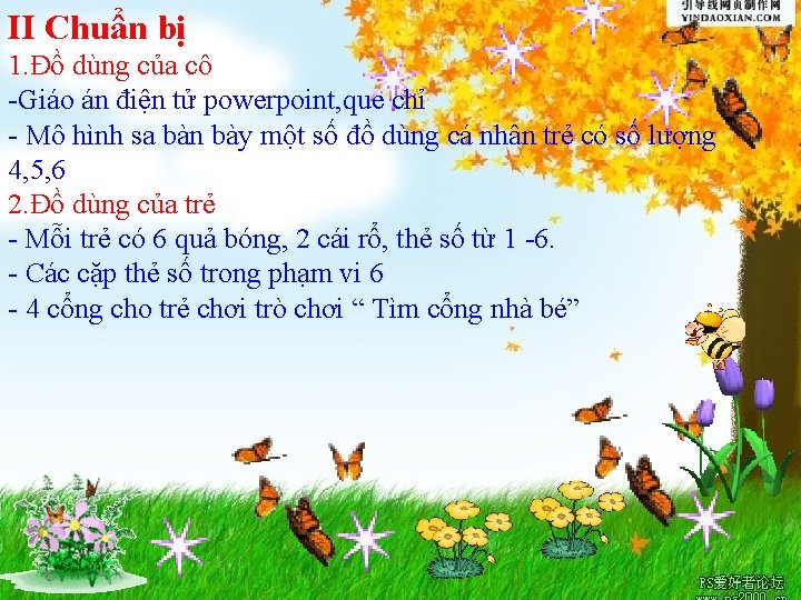 II Chuẩn bị 1. Đồ dùng của cô -Giáo án điện tử powerpoint, que