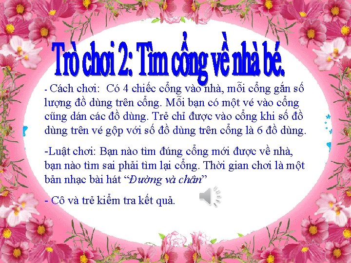 - Cách chơi: Có 4 chiếc cổng vào nhà, mỗi cổng gắn số lượng