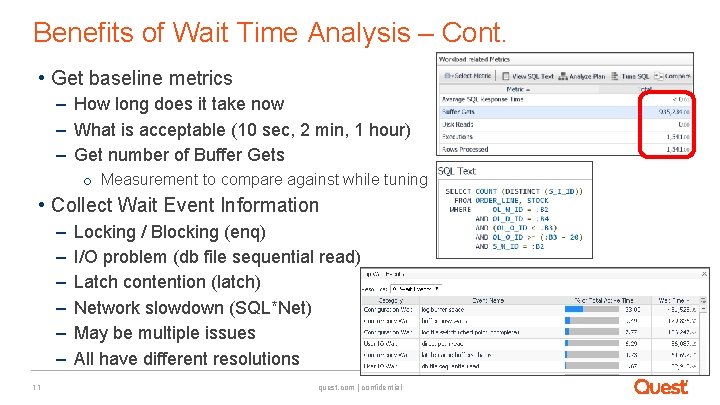 Benefits of Wait Time Analysis – Cont. • Get baseline metrics – How long