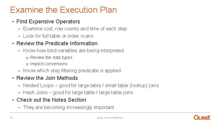 Examine the Execution Plan • Find Expensive Operators – Examine cost, row counts and