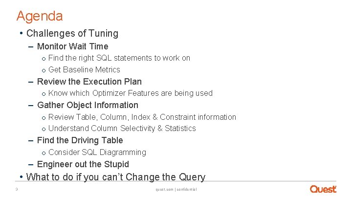 Agenda • Challenges of Tuning – Monitor Wait Time o Find the right SQL