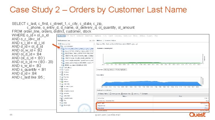 Case Study 2 – Orders by Customer Last Name SELECT c_last, c_first, c_street_1, c_city,