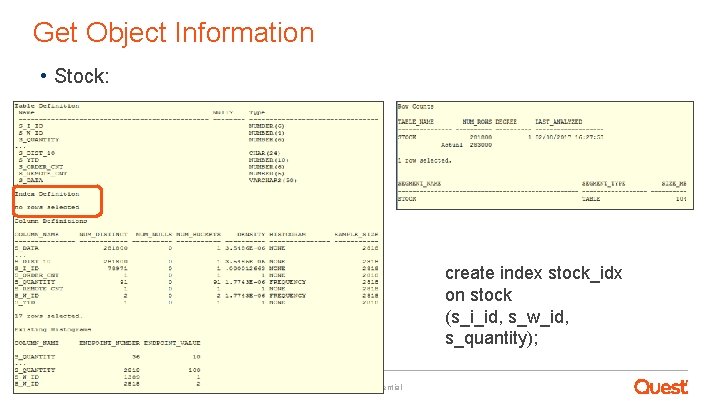 Get Object Information • Stock: create index stock_idx on stock (s_i_id, s_w_id, s_quantity); 48