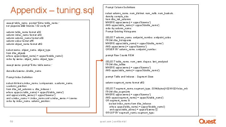 Appendix – tuning. sql accept table_name prompt 'Enter table_name: ‘ set pagesize 999 linesize